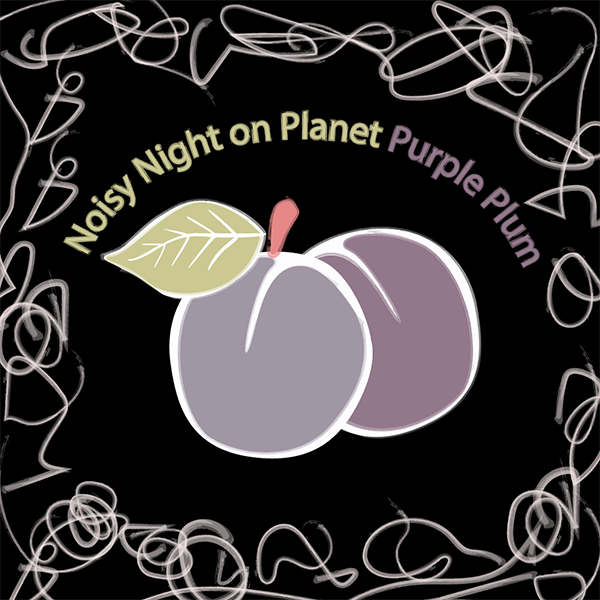 Children - 《Noisy Night on Planet Purple Plum》